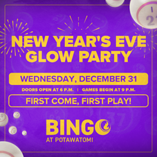 Potawatomi Casino Hotel, Bingo, Glow Party, NYE